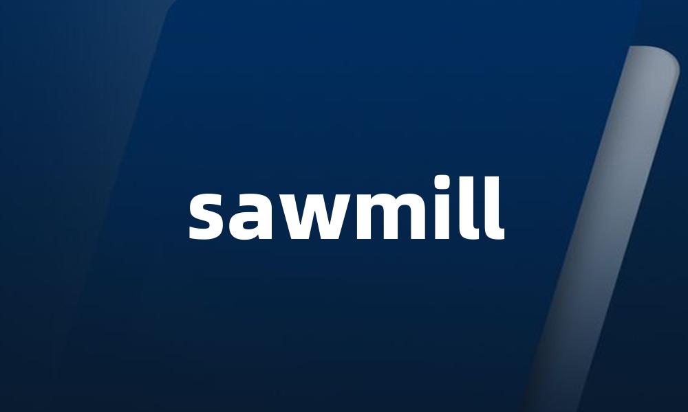 sawmill