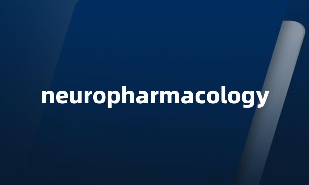 neuropharmacology