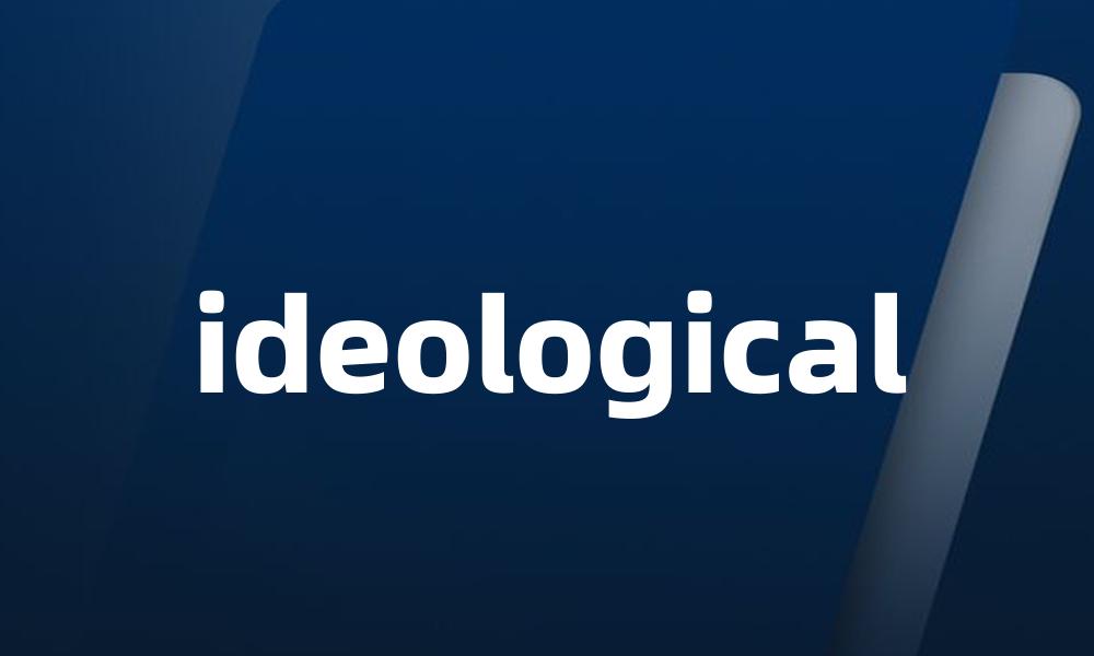 ideological