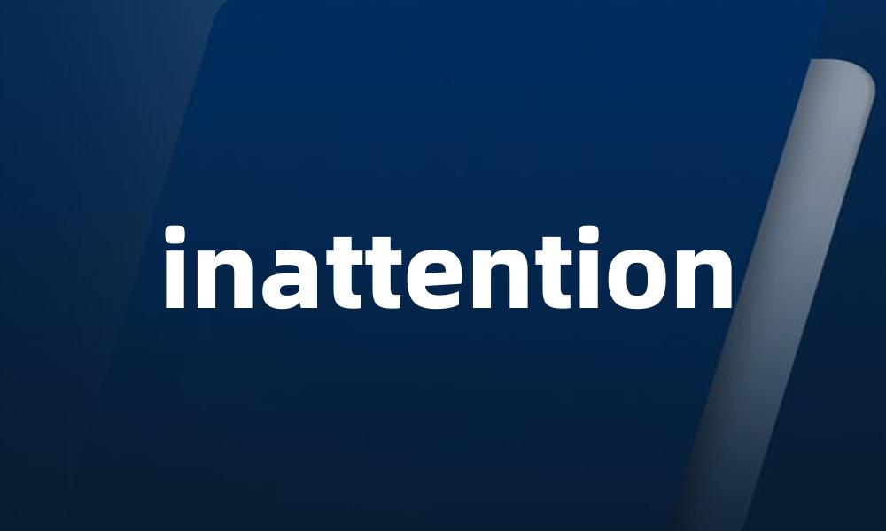 inattention