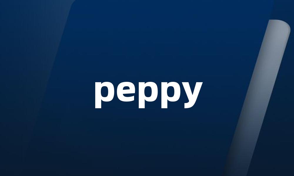 peppy