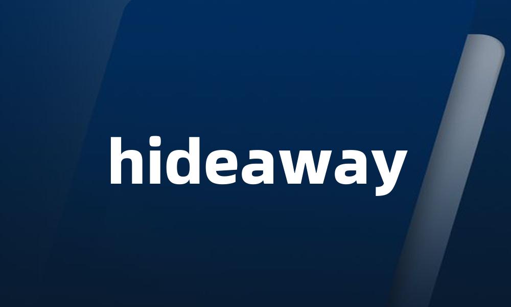 hideaway