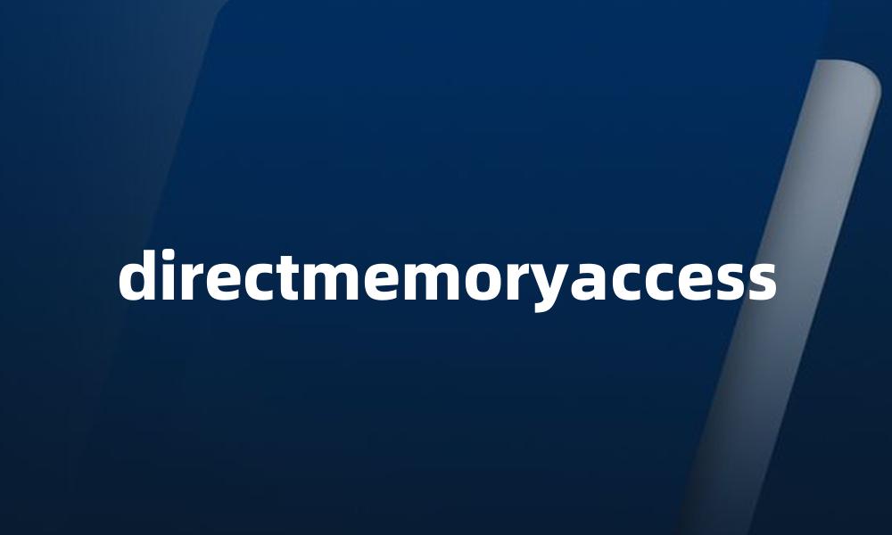 directmemoryaccess