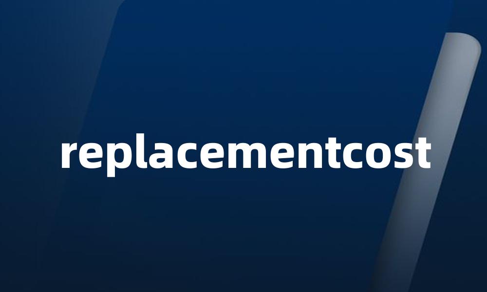 replacementcost