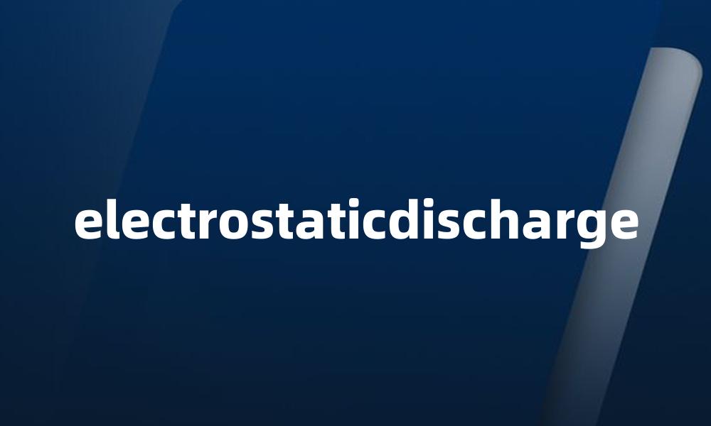 electrostaticdischarge