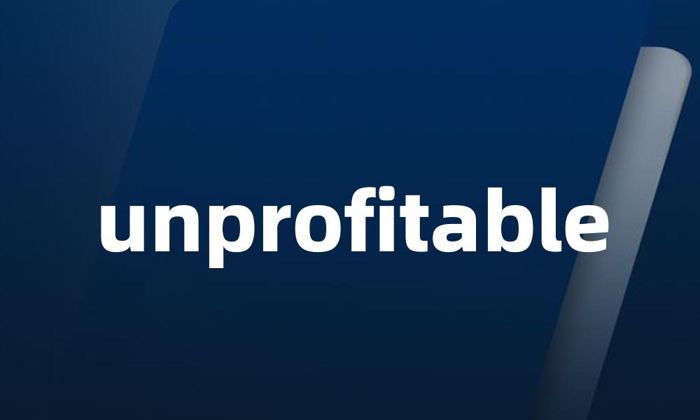 unprofitable