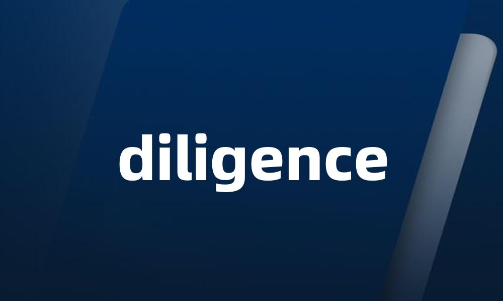 diligence