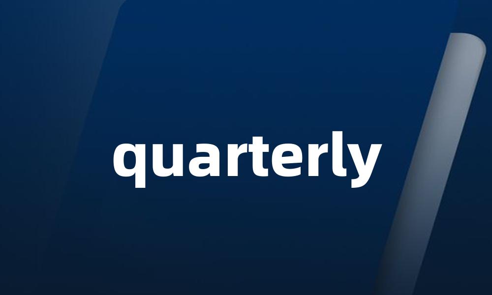 quarterly