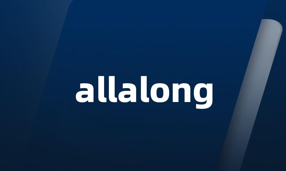 allalong