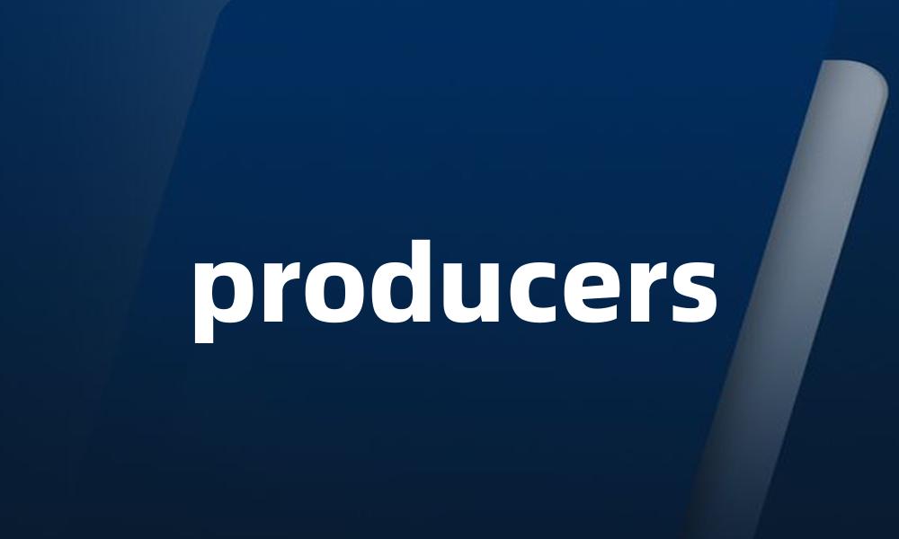 producers