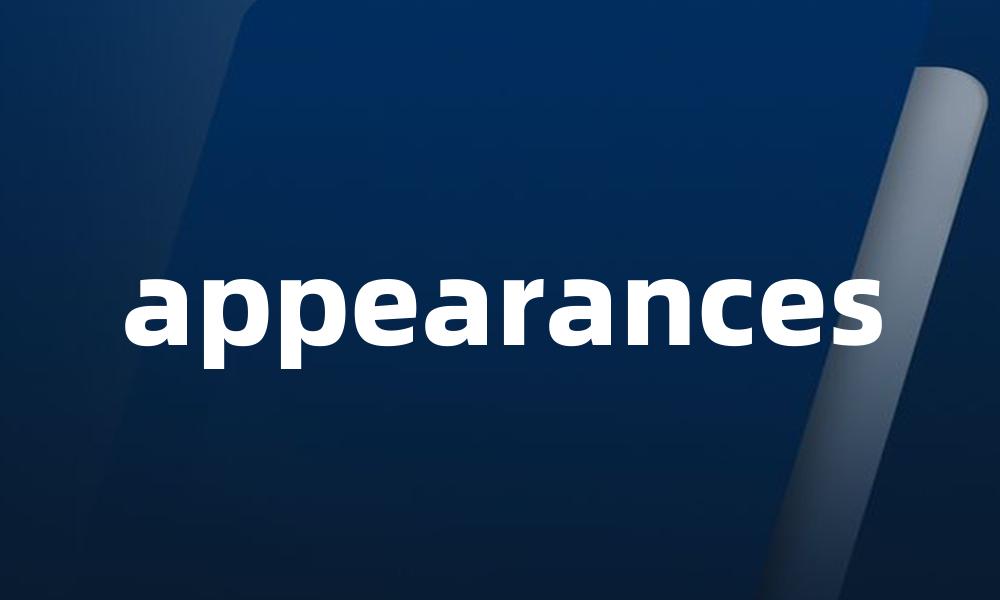 appearances