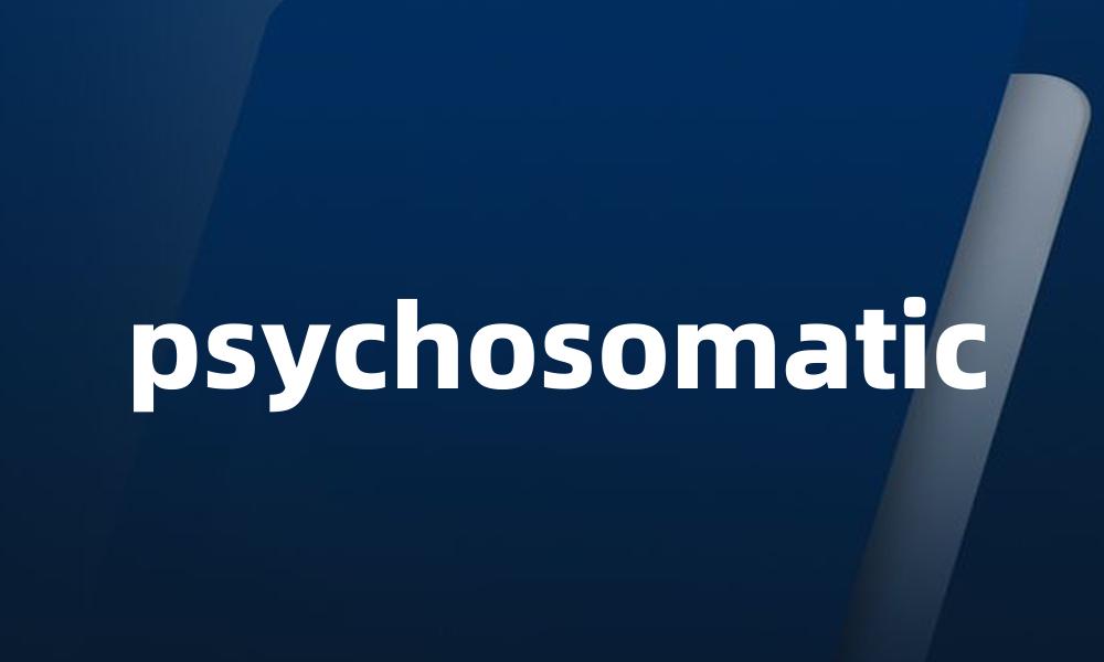 psychosomatic