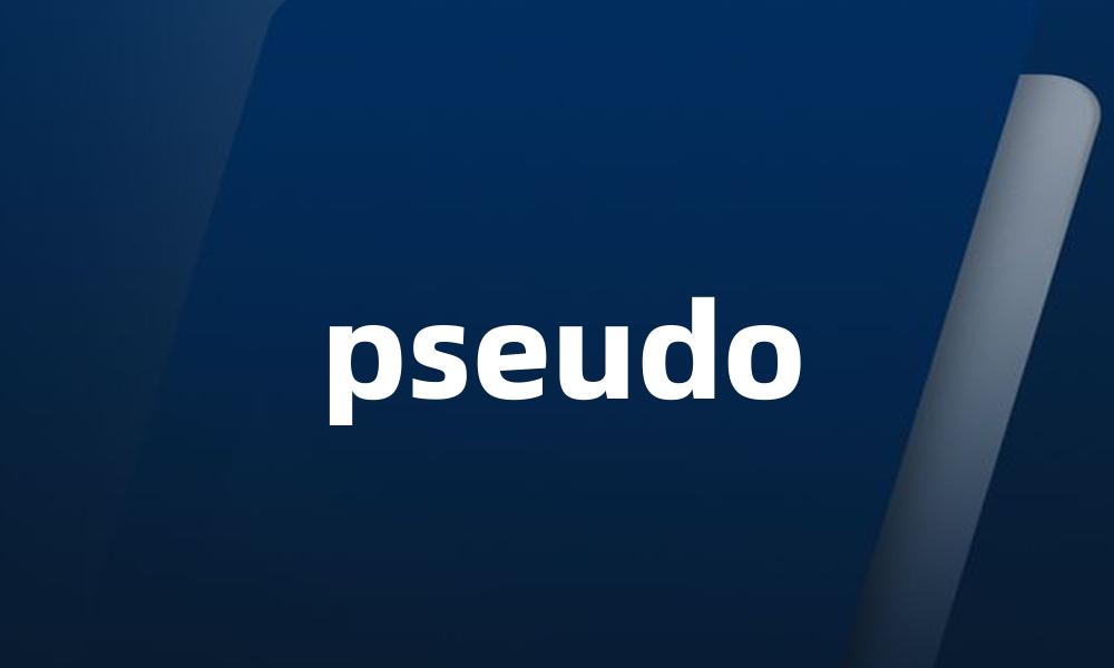 pseudo