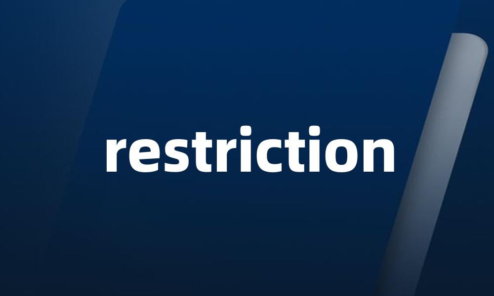 restriction