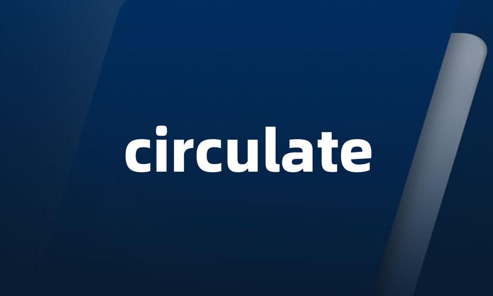 circulate