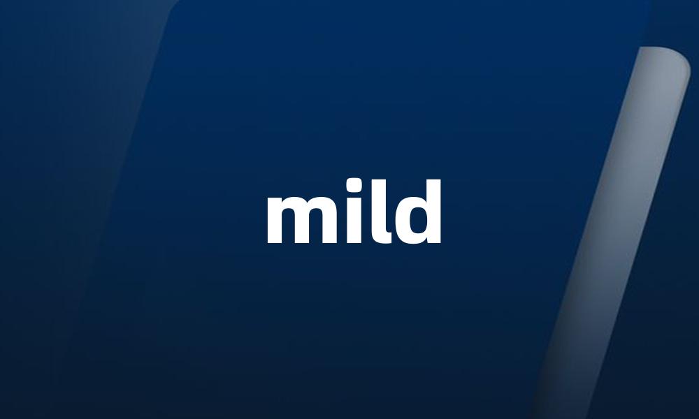 mild