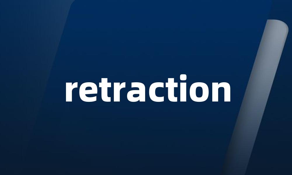 retraction