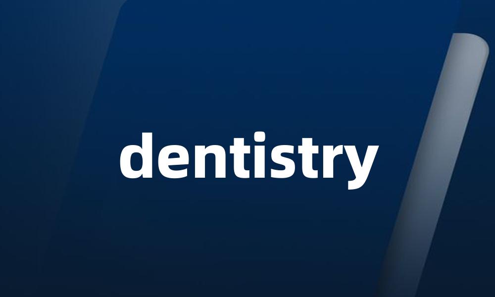 dentistry