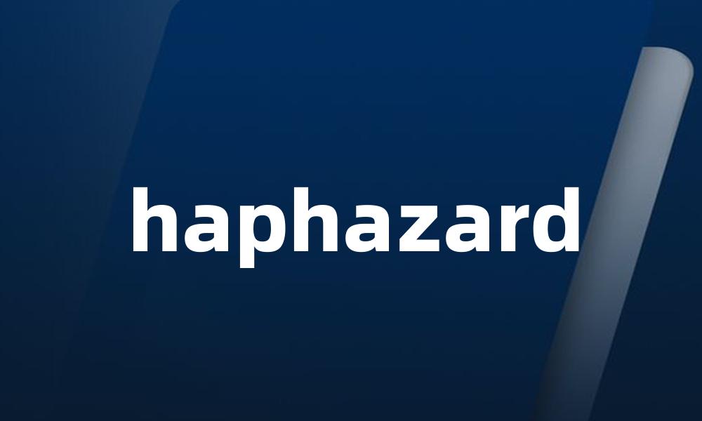 haphazard