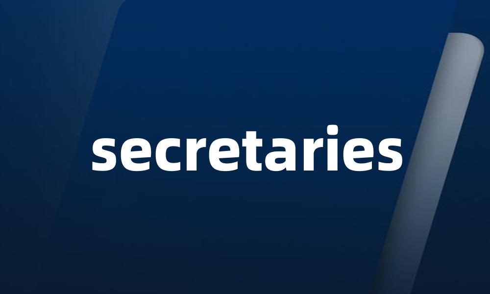 secretaries