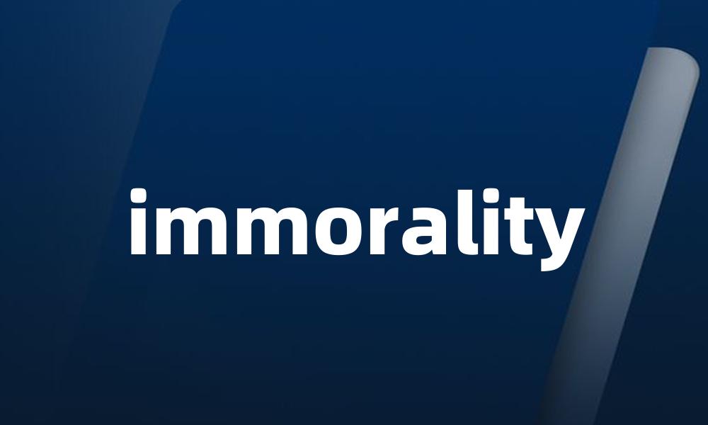 immorality