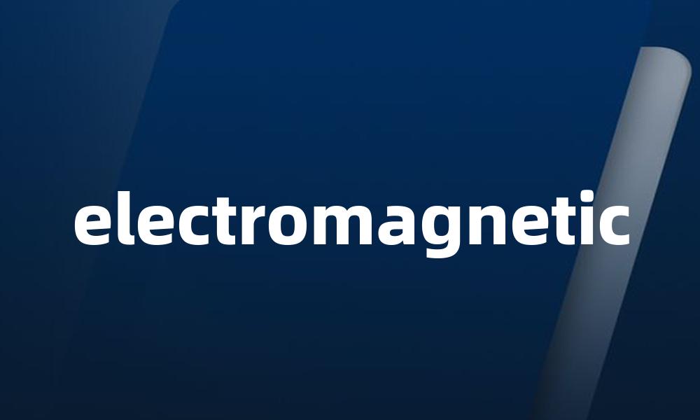 electromagnetic