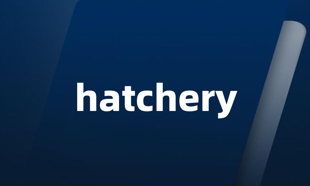 hatchery