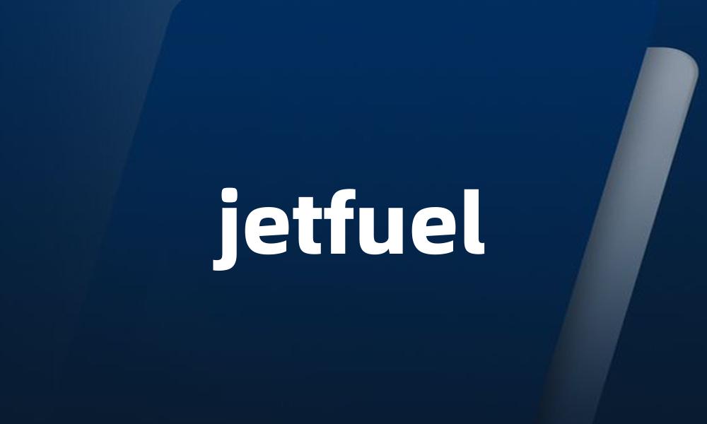 jetfuel