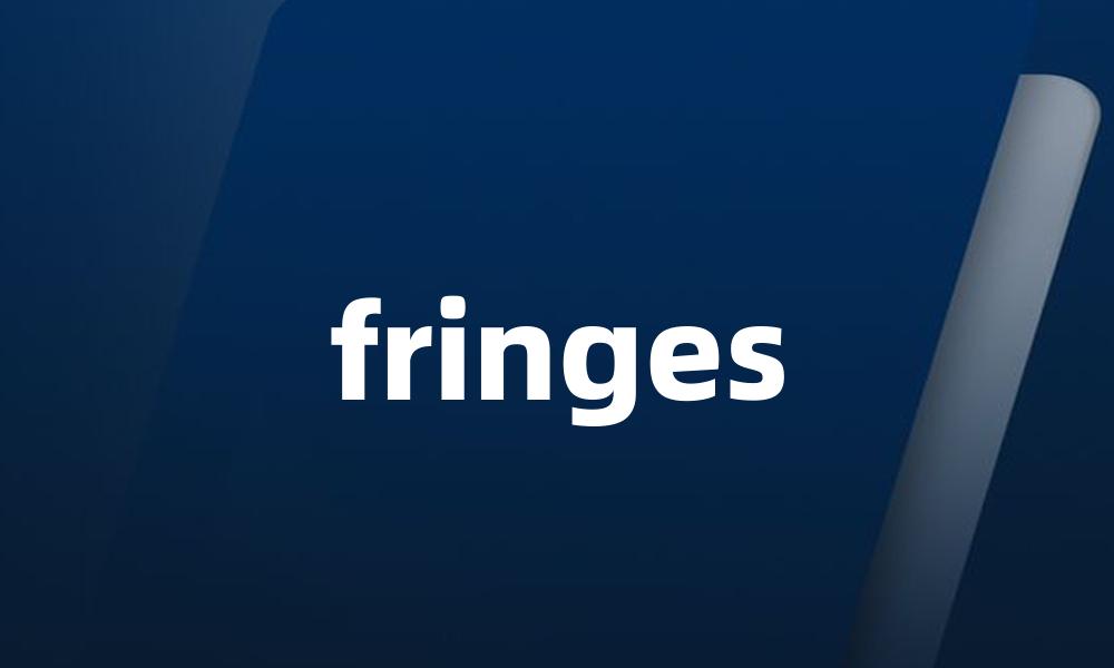 fringes