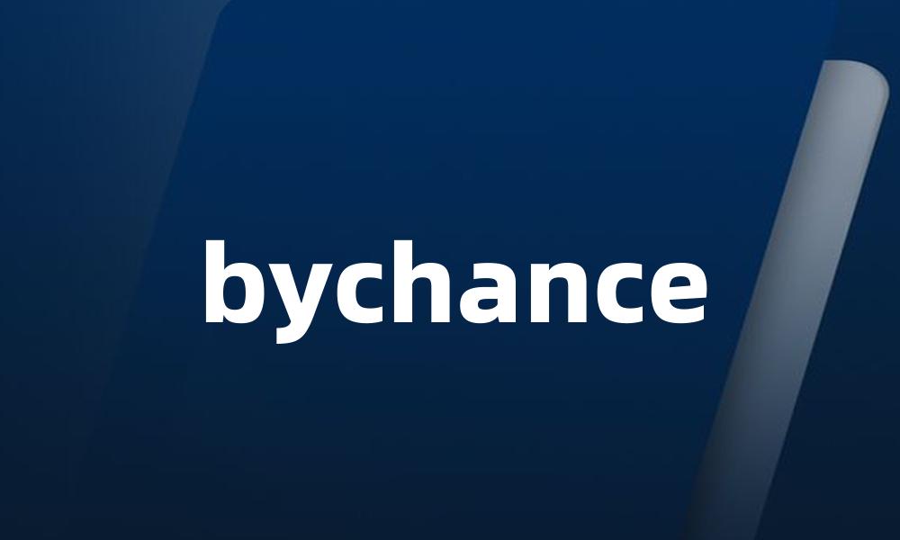 bychance