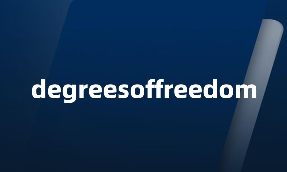 degreesoffreedom