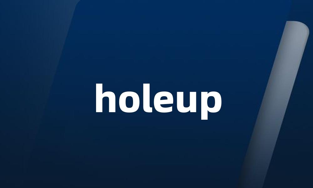 holeup