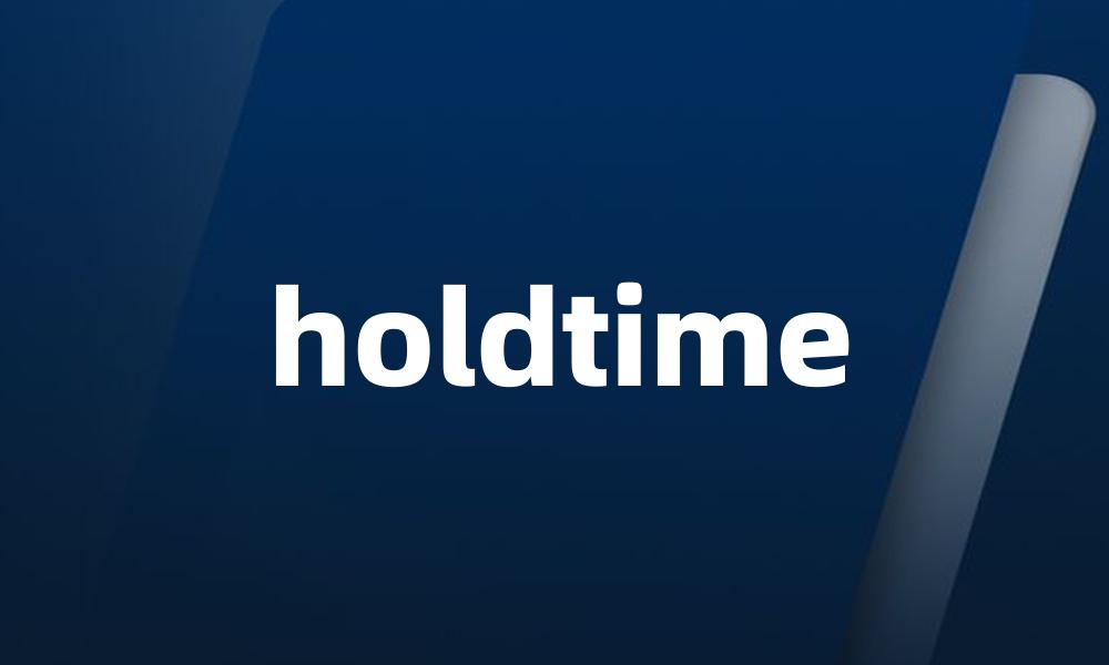 holdtime