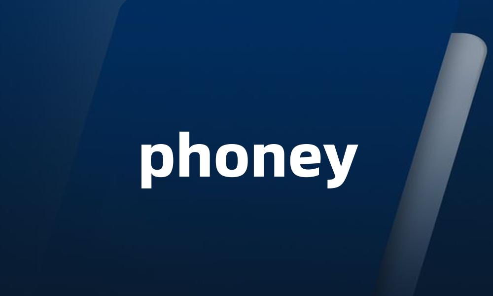 phoney