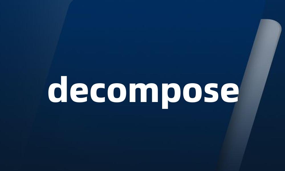 decompose