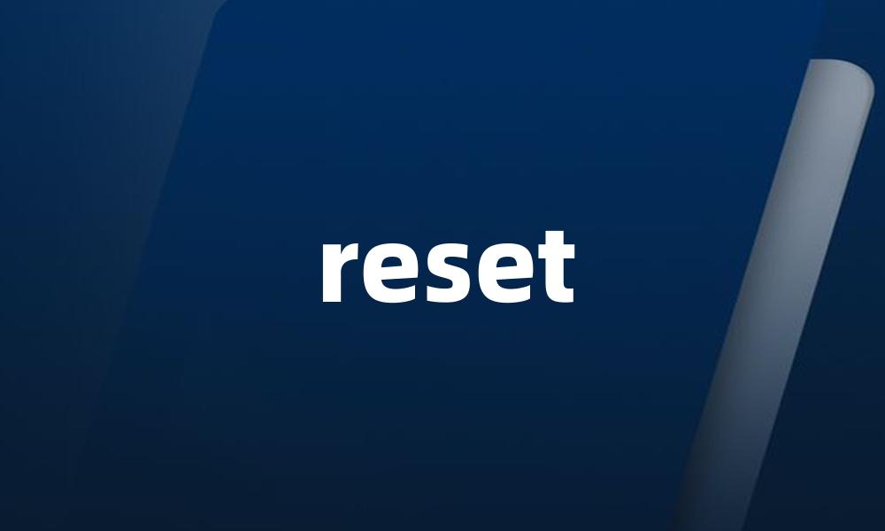 reset