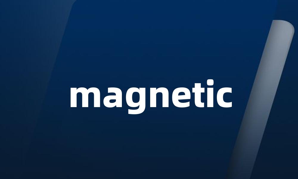 magnetic