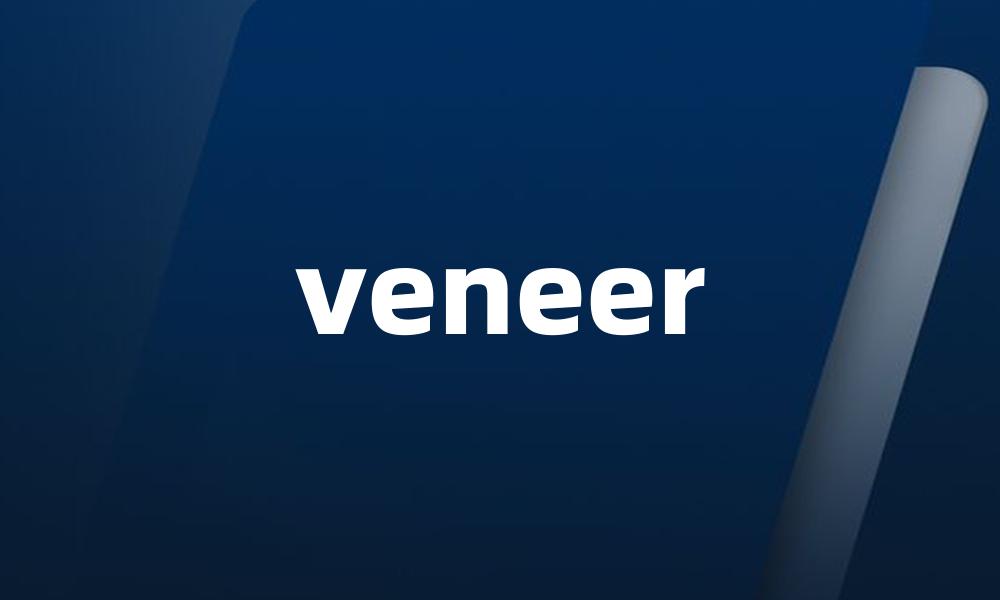 veneer