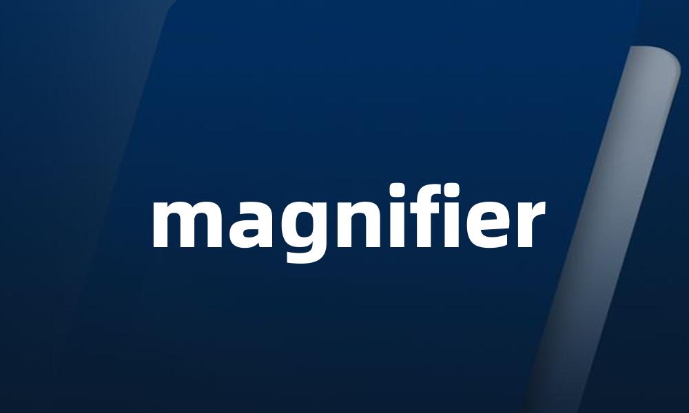 magnifier