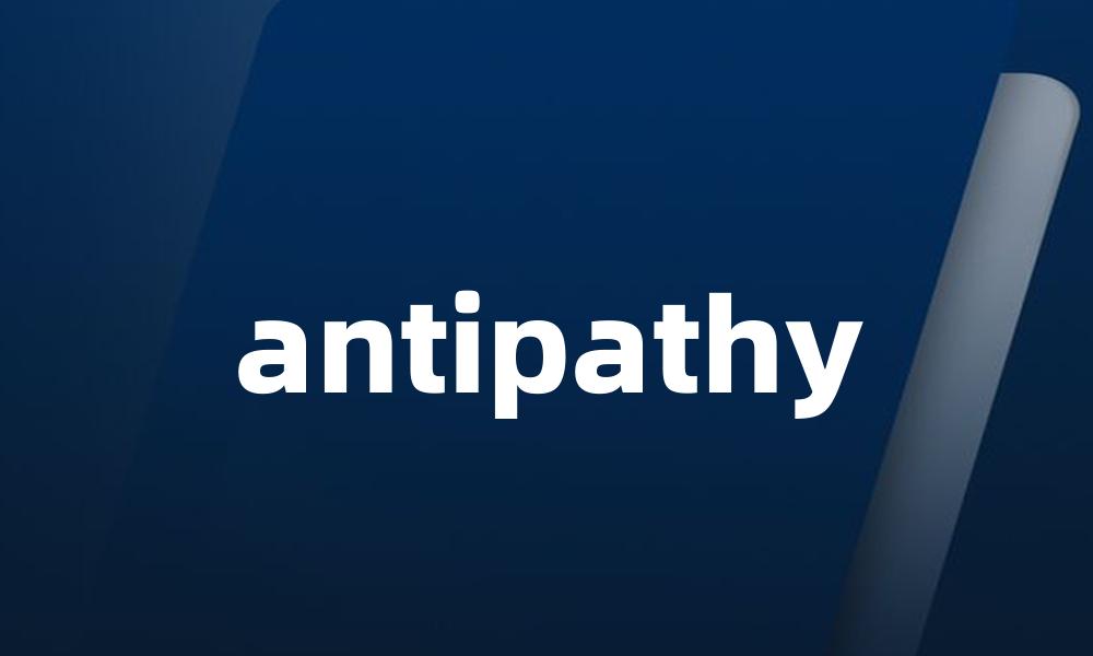 antipathy