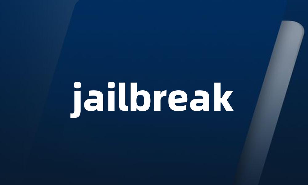 jailbreak