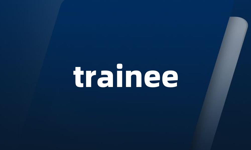 trainee