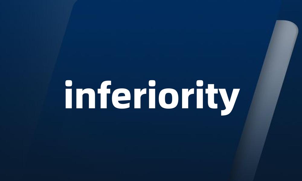 inferiority