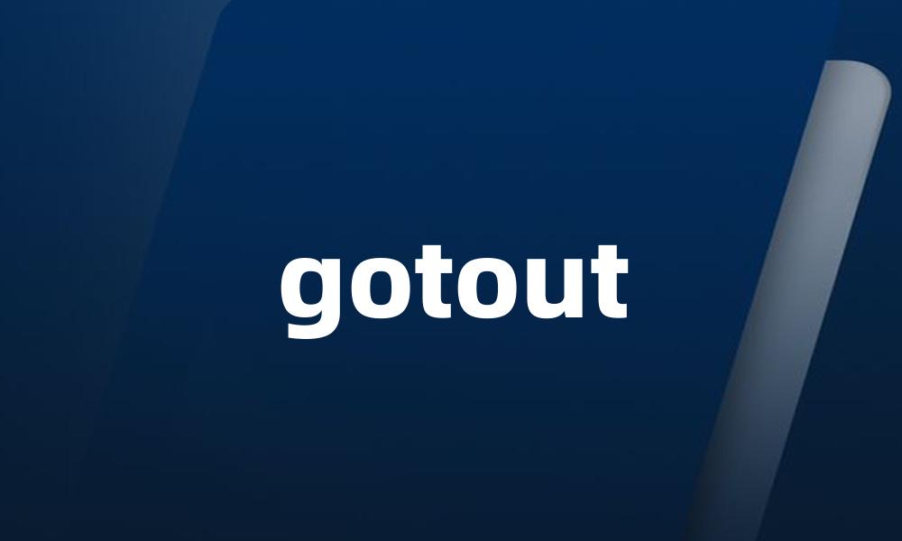 gotout