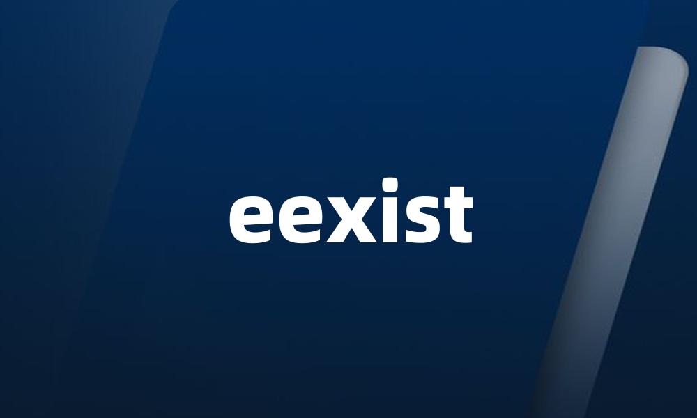 eexist