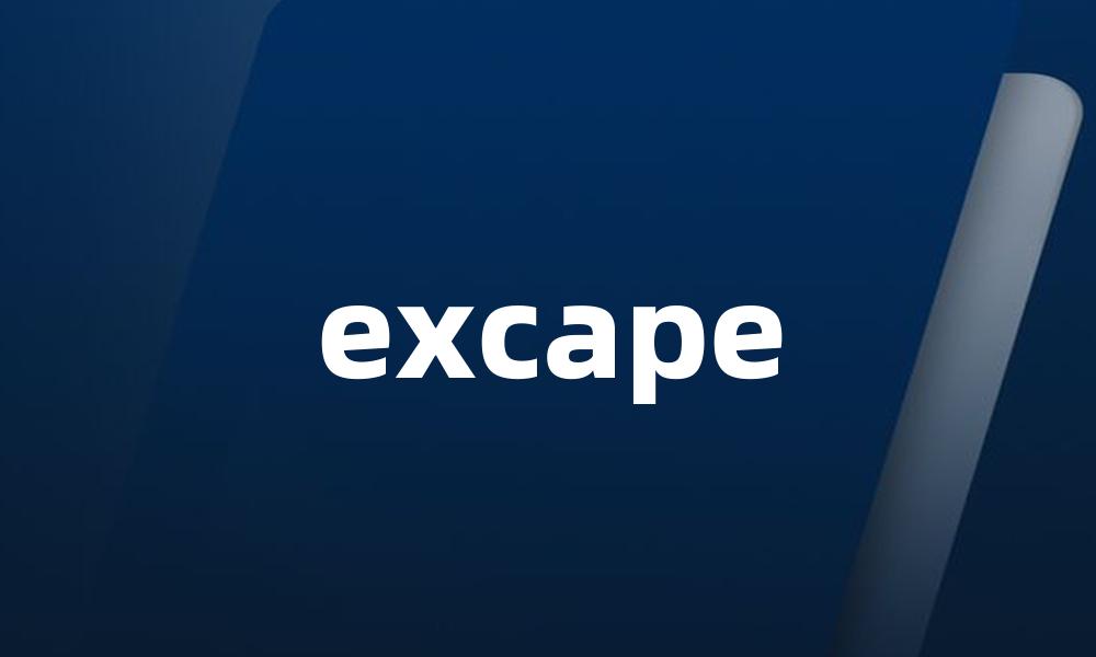 excape