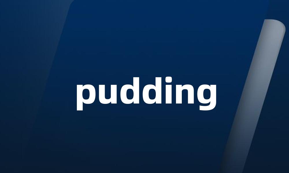 pudding