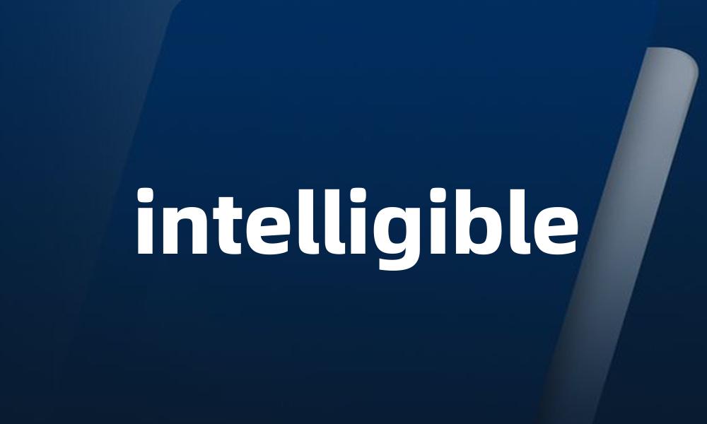 intelligible