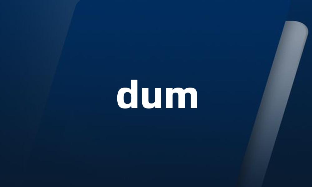 dum