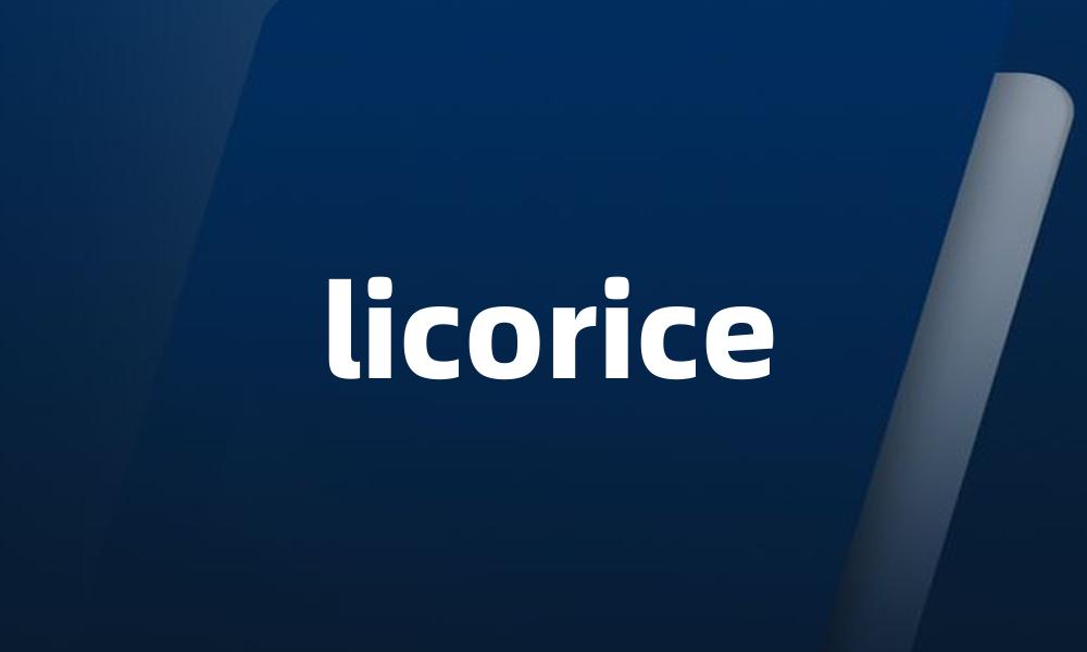 licorice